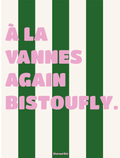 À LA VANNES AGAIN BISTOUFLY