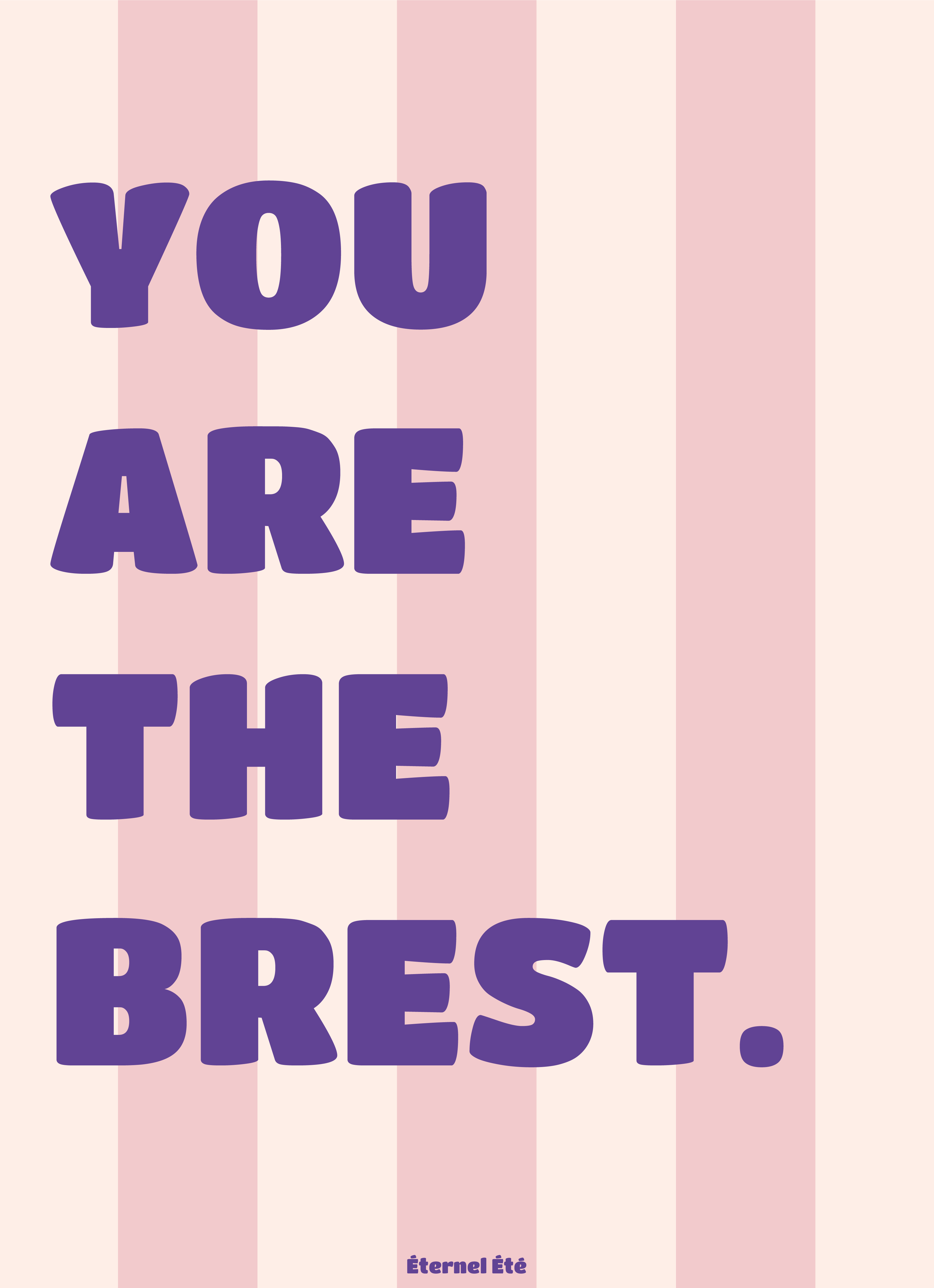 YOU ARE THE BREST