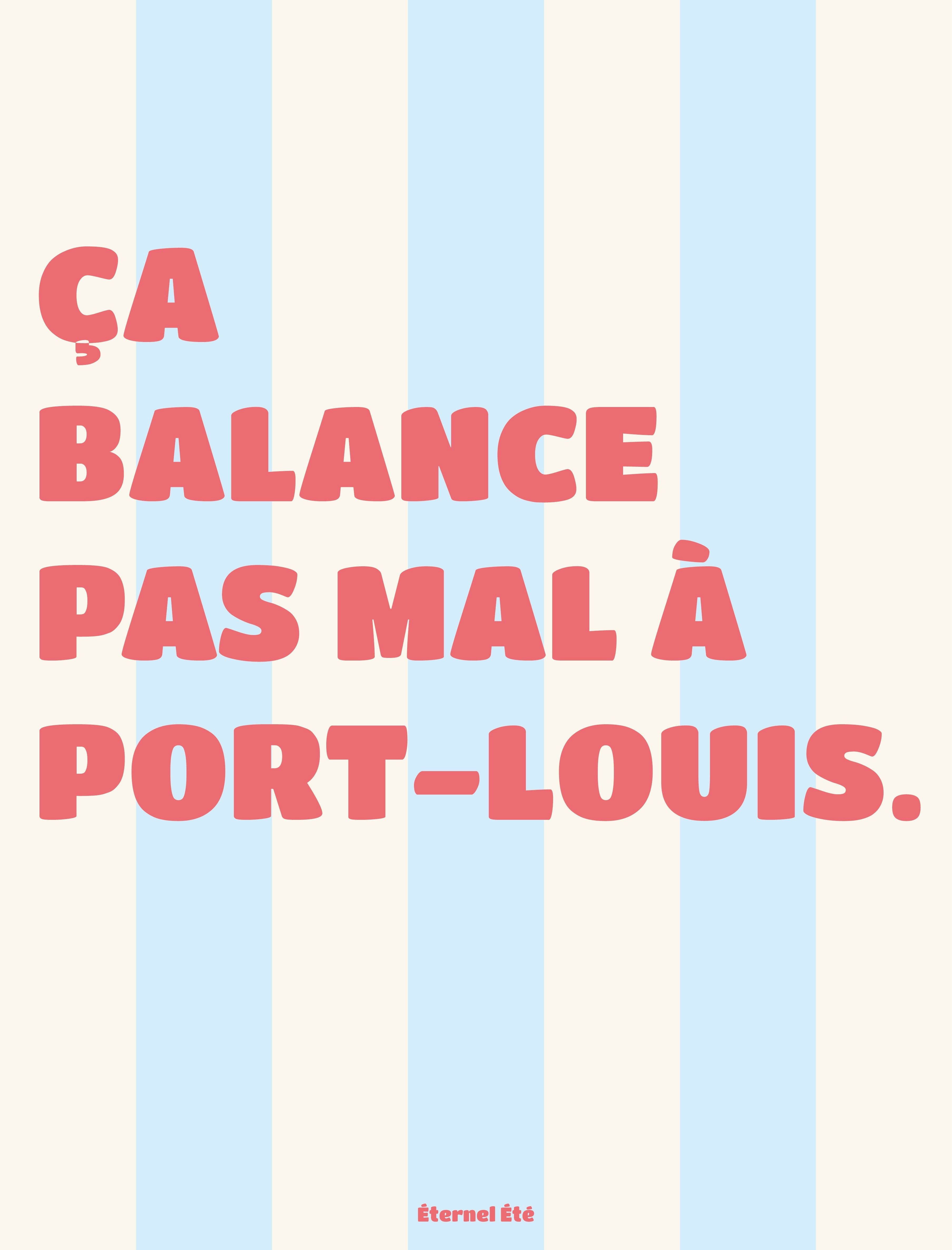 ÇA BALANCE PAS MAL À PORT LOUIS