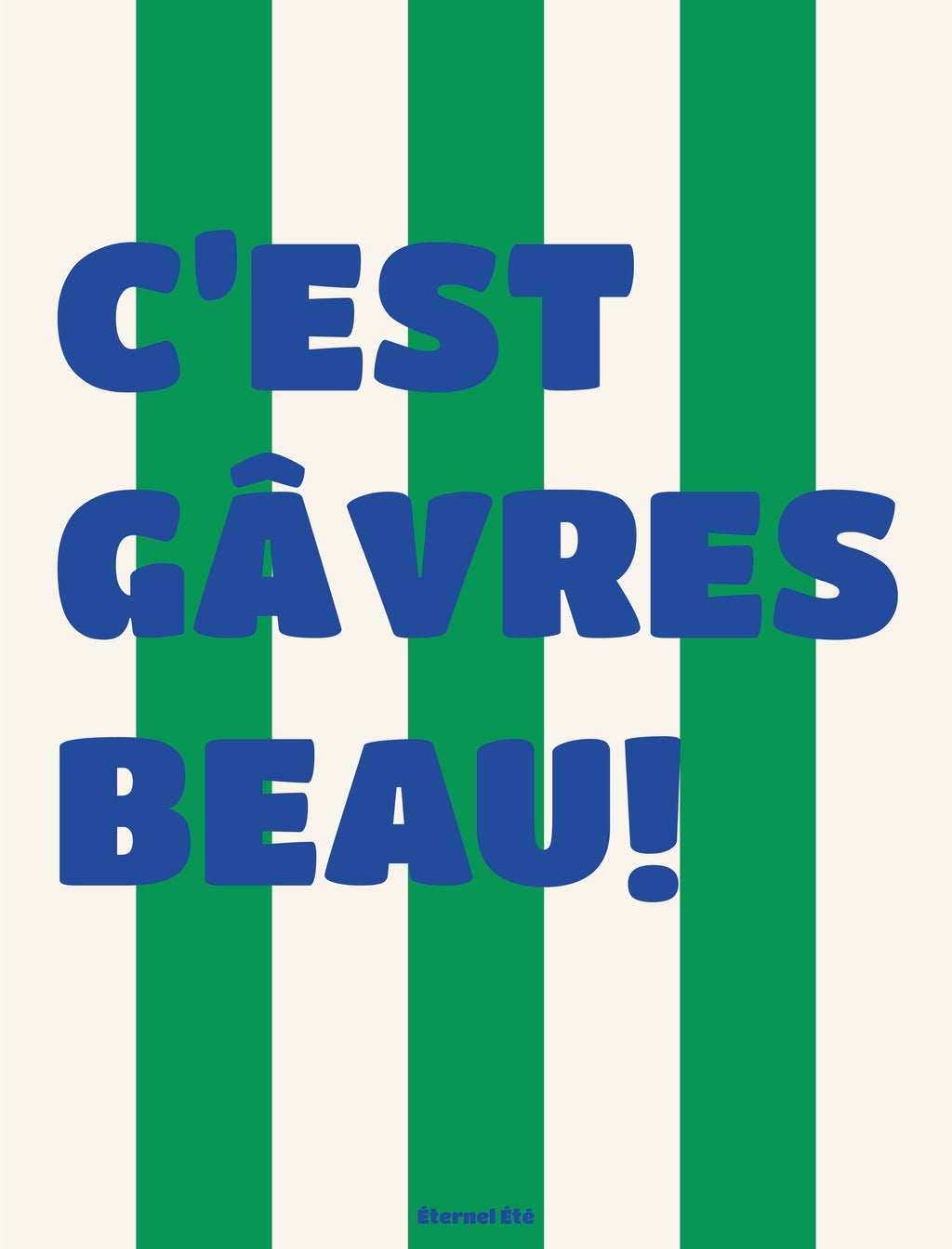 C'EST GÂVRES BEAU!