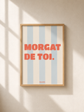 MORGAT DE TOI